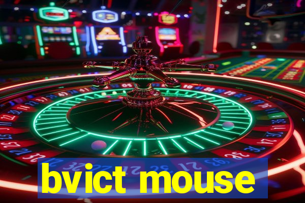 bvict mouse